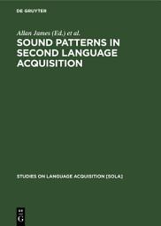 Icon image Sound Patterns in Second Language Acquisition