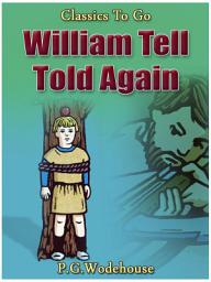 Icon image William Tell Told Again