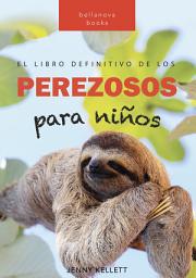 Icon image Perezosos: El libro definitivo de los perezosos para niños