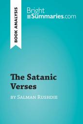 Icon image The Satanic Verses by Salman Rushdie (Book Analysis): Detailed Summary, Analysis and Reading Guide
