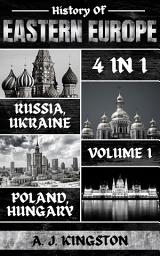 Icon image History Of Eastern Europe: 4 In 1: Russia, Ukraine, Poland & Hungary