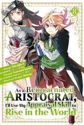 Icon image As a Reincarnated Aristocrat, I'll Use My Appraisal Skill to Rise in the World