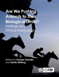 Icon image Are We Pushing Animals to Their Biological Limits?: Welfare and Ethical Implications