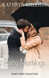 Icon image Rainy Mornings: A Short Story Collection