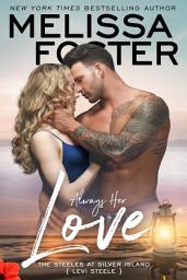 Icon image Always Her Love (The Steeles at Silver Island) Love in Bloom Contemporary Romance