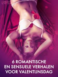 Icon image 6 romantische en sensuele verhalen voor Valentijnsdag