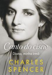 Icon image Canto do cisne: Diana, minha irmã