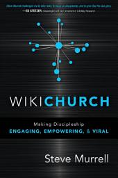 Icon image WikiChurch: Making Discipleship Engaging, Empowering, and Viral