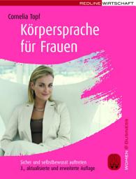Icon image Körpersprache für Frauen: Sicher und selbstbewusst auftreten