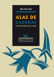 Icon image Alas de Cadenas: Estudios sobre Blas de Otero