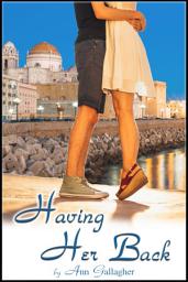 Icon image Having Her Back: Transgender Young Adult Contemporary Romance