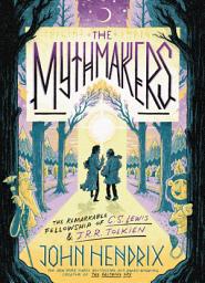 Icon image The Mythmakers: The Remarkable Fellowship of C.S. Lewis & J.R.R. Tolkien (A Graphic Novel)
