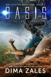 Icon image Oasis - The Last Humans (Die letzten Menschen: Buch 1)