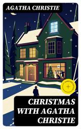 Icon image Christmas With Agatha Christie: Enriched edition. 30 Murder Mysteries, Crime Thrillers & Most Puzzling Cases