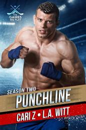 Icon image Punchline - The Games We Play, Season 2: M/M Hockey MMA Romance