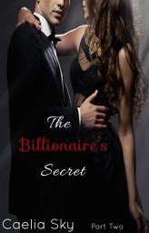 Icon image The Billionaire's Secret: Part Two (An Erotic Romance)