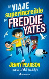 Icon image El viaje superincreíble de Freddie Yates