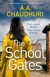 Icon image The School Gates: An unputdownable, nail-biting thriller with a twist that will have you on the edge of your seat