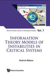 Icon image Information Theory Models of Instabilities in Critical Systems