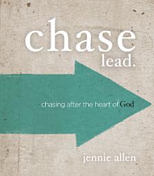 Icon image Chase Bible Study Leader's Guide: Chasing After the Heart of God