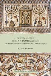 Icon image Judea under Roman Domination: The First Generation of Statelessness and Its Legacy