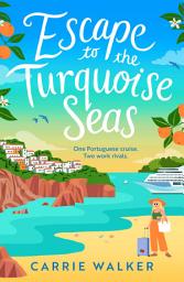 Icon image Escape to the Turquoise Seas: A scorching rivals-to-lovers romance, perfect to escape winter with