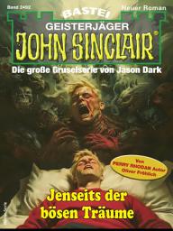 Icon image John Sinclair 2492: Jenseits der bösen Träume