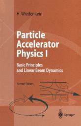 Icon image Particle Accelerator Physics I: Basic Principles and Linear Beam Dynamics, Edition 2
