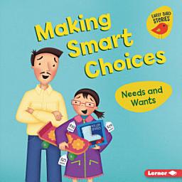 Icon image Making Smart Choices: Needs and Wants