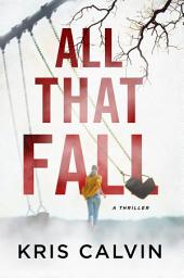 Icon image All That Fall: A Thriller