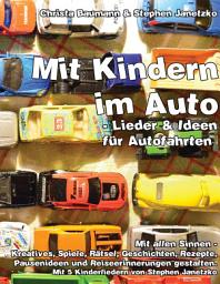 Icon image Mit Kindern im Auto - Lieder & Ideen für Autofahrten: Mit allen Sinnen - Kreatives, Spiele, Rätsel, Geschichten, Rezepte, Pausenideen und Reiseerinnerungen gestalten