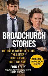 Icon image Broadchurch Stories Volume 1: The End is Where it Begins, The Letter, Old Friends, and Over the Site