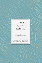 Icon image Diary of a Novel: An Autobiography