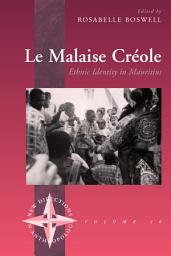 Icon image Le Malaise Creole: Ethnic Identity in Mauritius