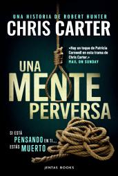 Icon image Una mente perversa: Un thriller policíaco trepidante y adictivo del detective Robert Hunter (Robert Hunter, 6)