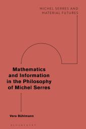 Icon image Mathematics and Information in the Philosophy of Michel Serres