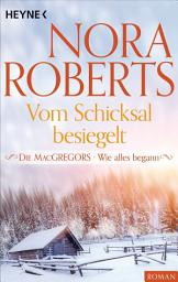 Icon image Die MacGregors - Wie alles begann. Vom Schicksal besiegelt