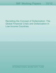 Icon image Revisiting the Concept of Dollarization: The Global Financial Crisis and Dollarization in Low-Income Countries