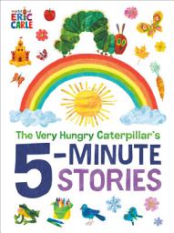Icon image The Very Hungry Caterpillar's 5-Minute Stories