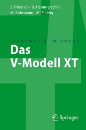 Icon image Das V-Modell XT: Für Projektleiter und QS-Verantwortliche kompakt und übersichtlich