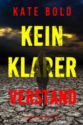 Icon image Kein klarer Verstand (Ein Harley Cole FBI-Thriller – Band 10)