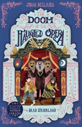 Icon image The Doom of the Haunted Opera - The House With a Clock in Its Walls 6