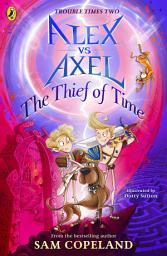 Icon image Alex vs Axel: The Thief of Time: The hilarious fantasy adventure