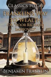 Icon image Franklin's Way to Wealth: Restored Classics to Go Edition