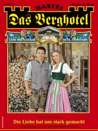 Icon image Das Berghotel 266: Die Liebe hat uns stark gemacht