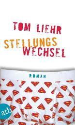 Icon image Stellungswechsel: Roman nach dem Drehbuch von Maggie Peren und Christian Bayer