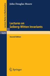 Icon image Lectures on Seiberg-Witten Invariants: Edition 2