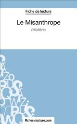 Icon image Le misanthrope de Molière (Fiche de lecture): Analyse complète de l'oeuvre