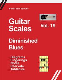 Icon image Guitar Scales Diminished Blues: Vol. 19