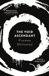 Icon image The Void Ascendant: The heartbreaking conclusion to the award-winning cosmic horror trilogy!
